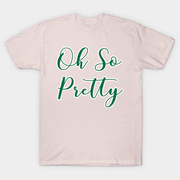 AKA Shirts - Oh So Pretty - AKA Paraphernalia T-Shirt by Pretty Phoxie LLC